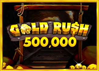 Gold Rush 500,000 - GOODGAMING138